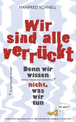 Wir sind alle verrückt
