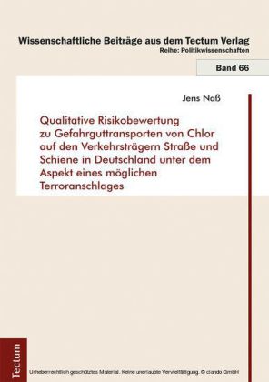 Qualitative Risikobewertung zu Gefahrguttransporten von Chlor auf den Verkehrsträgern Straße und Schiene in Deutschland unter dem Aspekt eines möglichen Terroranschlages