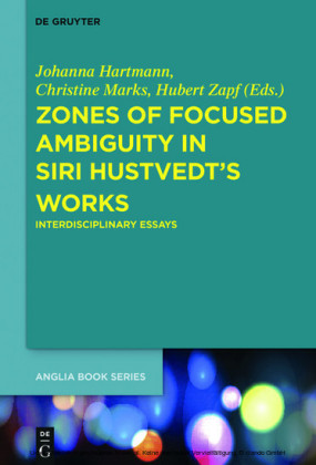 Zones of Focused Ambiguity in Siri Hustvedt's Works