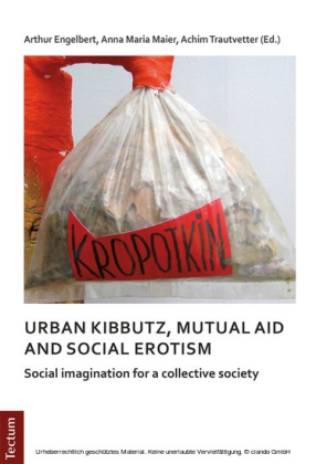 Notes on urban kibbutz, mutual aid and social erotism