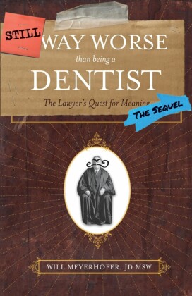Still Way Worse Than Being a Dentist