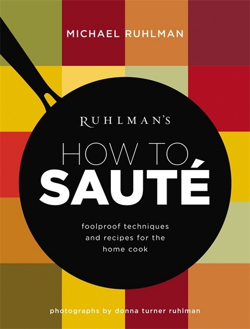 Ruhlman's How to Saute main product photo