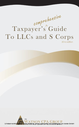 Taxpayer's Comprehensive Guide to Llcs and S Corps
