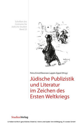 Jüdische Publizistik und Literatur im Zeichen des Ersten Weltkriegs
