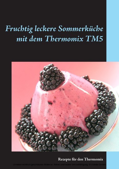 Fruchtig leckere Sommerküche mit dem Thermomix TM5 main product photo