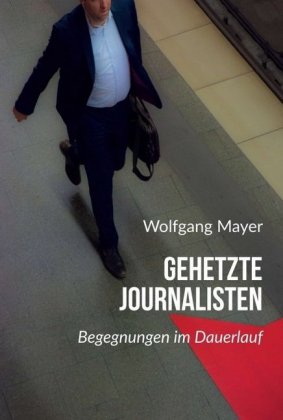 Gehetzte Journalisten