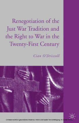 The Renegotiation of the Just War Tradition and the Right to War in the Twenty-First Century
