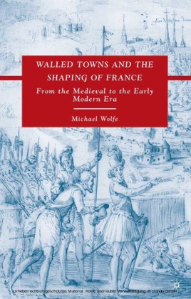 Walled Towns and the Shaping of France