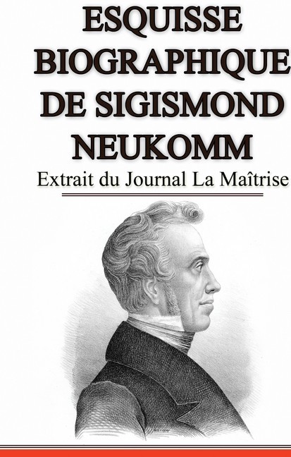 Esquisse Biographique de Sigismond Neukomm, Écrit par lui-même. main product photo