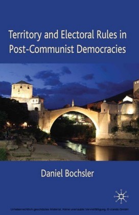 Territory and Electoral Rules in Post-Communist Democracies