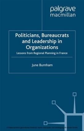 Politicians, Bureaucrats and Leadership in Organizations