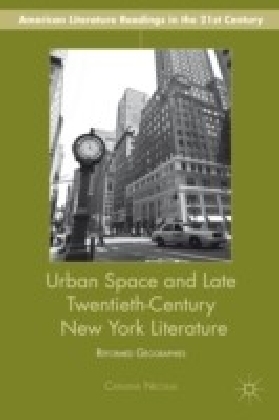 Urban Space and Late Twentieth-Century New York Literature