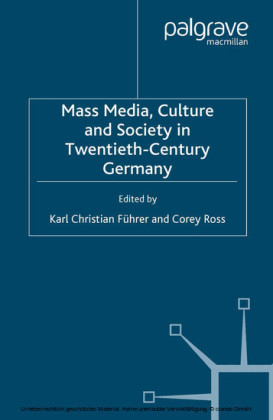 Mass Media, Culture and Society in Twentieth-Century Germany