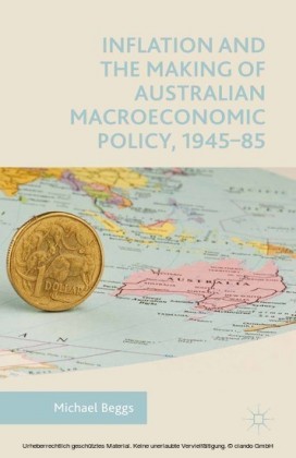 Inflation and the Making of Australian Macroeconomic Policy, 1945-85