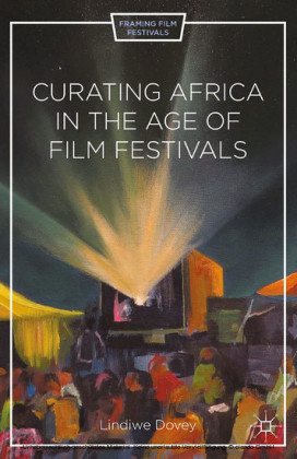 Curating Africa in the Age of Film Festivals