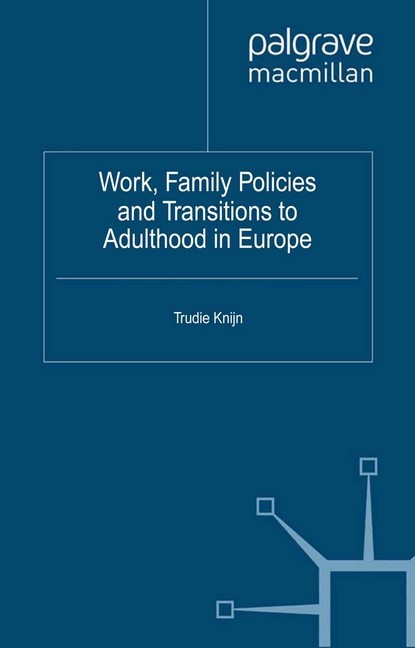 Work, Family Policies and Transitions to Adulthood in Europe main product photo