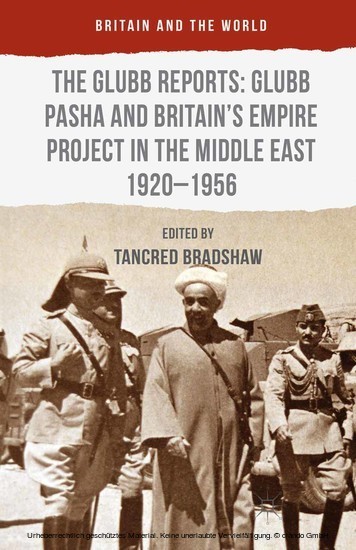 The Glubb Reports: Glubb Pasha and Britain's Empire Project in the Middle East 1920-1956 main product photo