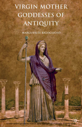 Virgin Mother Goddesses of Antiquity