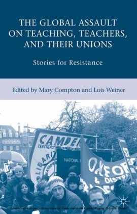 The Global Assault on Teaching, Teachers, and their Unions