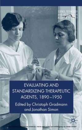 Evaluating and Standardizing Therapeutic Agents, 1890-1950