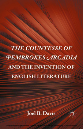 The Countesse of Pembrokes Arcadia and the Invention of English Literature