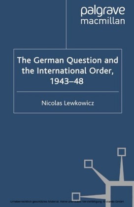 The German Question and the International Order, 1943-48