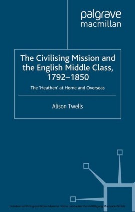 The Civilising Mission and the English Middle Class, 1792-1850