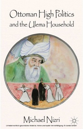 Ottoman High Politics and the Ulema Household