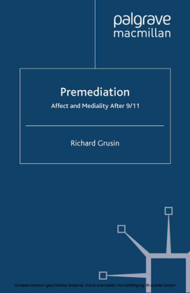 Premediation: Affect and Mediality After 9/11