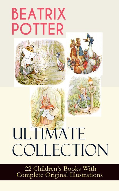 BEATRIX POTTER Ultimate Collection - 22 Children's Books With Complete Original Illustrations main product photo