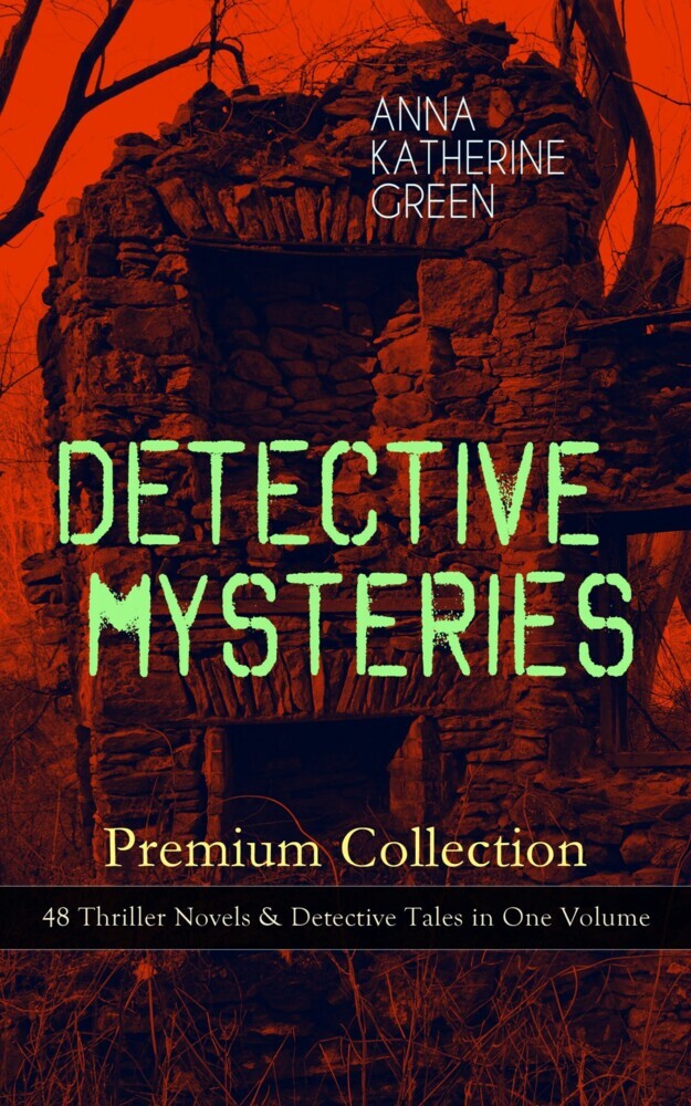 DETECTIVE MYSTERIES Premium Collection: 48 Thriller Novels & Detective Tales in One Volume main product photo