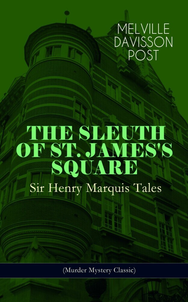 THE SLEUTH OF ST. JAMES'S SQUARE: Sir Henry Marquis Tales (Murder Mystery Classic) main product photo