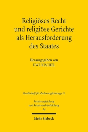 Religiöses Recht und religiöse Gerichte als Herausforderung des Staates: Rechtspluralismus in vergleichender Perspektive