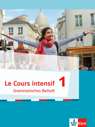 Le Cours intensif, Ausgabe 2016 - Grammatisches Beiheft. Bd.1