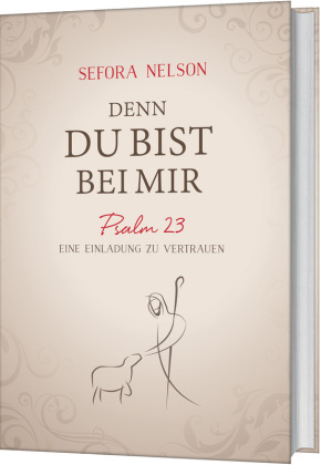 Denn du bist bei mir