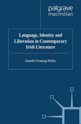 Language, Identity and Liberation in Contemporary Irish Literature
