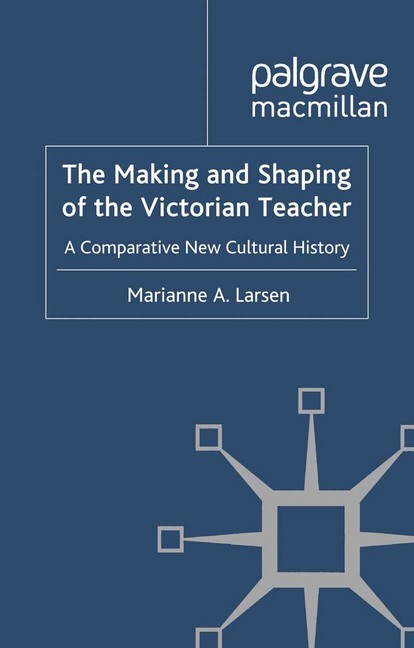 The Making and Shaping of the Victorian Teacher main product photo