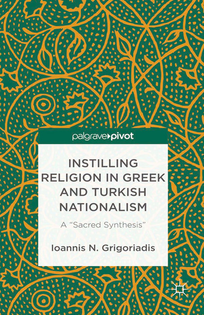Instilling Religion in Greek and Turkish Nationalism: A 'Sacred Synthesis' main product photo
