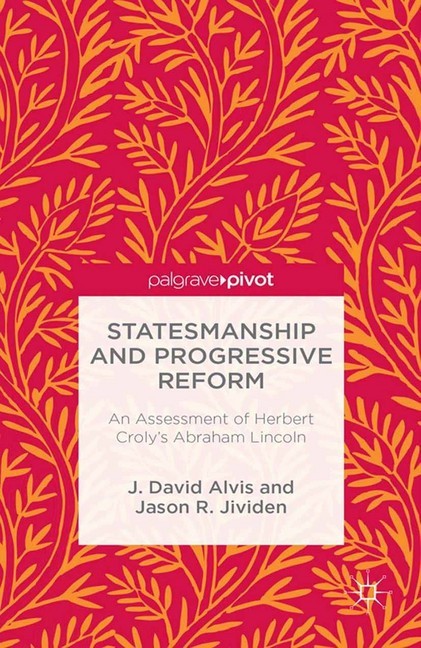 Statesmanship and Progressive Reform: An Assessment of Herbert Croly's Abraham Lincoln main product photo