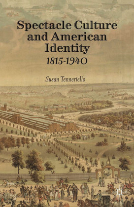Spectacle Culture and American Identity 1815-1940