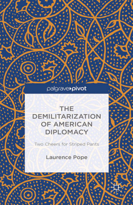 The Demilitarization of American Diplomacy