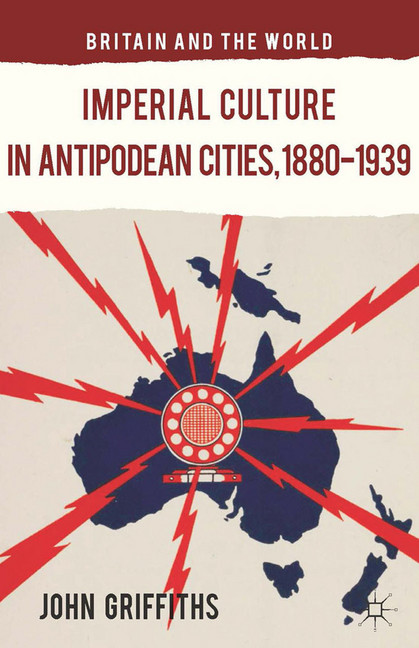 Imperial Culture in Antipodean Cities, 1880-1939 main product photo