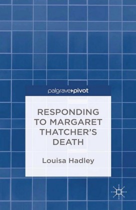 Responding to Margaret Thatcher's Death
