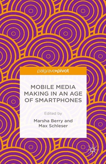 Mobile Media Making in an Age of Smartphones main product photo
