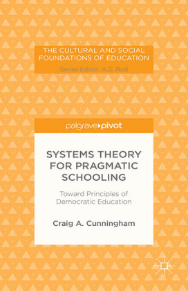Systems Theory for Pragmatic Schooling: Toward Principles of Democratic Education