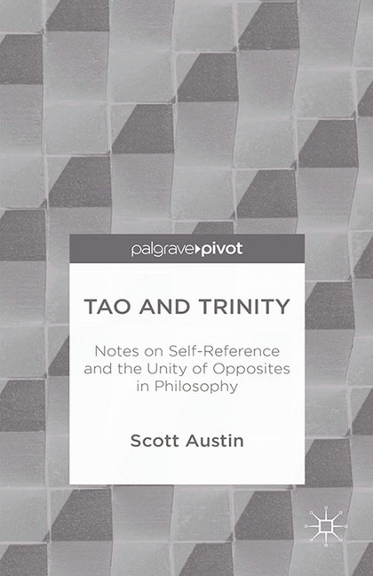 Tao and Trinity: Notes on Self-Reference and the Unity of Opposites in Philosophy main product photo