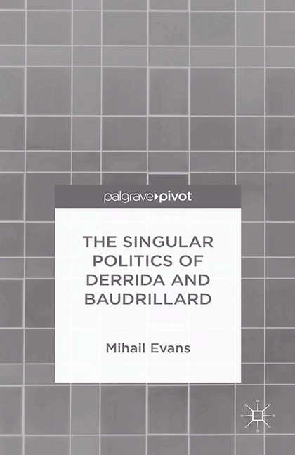 The Singular Politics of Derrida and Baudrillard main product photo