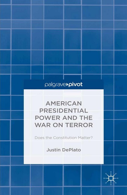American Presidential Power and the War on Terror: Does the Constitution Matter? main product photo