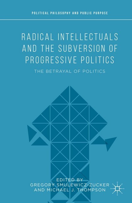 Radical Intellectuals and the Subversion of Progressive Politics main product photo