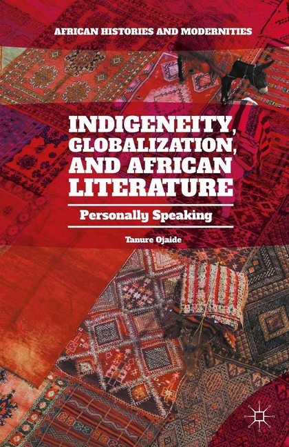 Indigeneity, Globalization, and African Literature main product photo